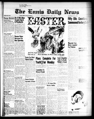 The Ennis Daily News (Ennis, Tex.), Vol. 67, No. 81, Ed. 1 Saturday, April 5, 1958