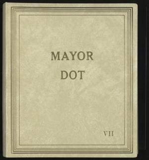Primary view of object titled '[Mayor Dot Scrapbook: Volume 7]'.