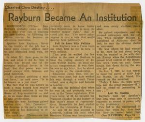 Primary view of object titled '[Newspaper Clipping: Rayburn Became An Institution]'.