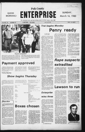 Polk County Enterprise (Livingston, Tex.), Vol. 98, No. 22, Ed. 1 Sunday, March 16, 1980