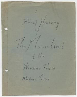 Primary view of object titled 'A Brief History of The Music Unit of the Woman's Forum, Abilene, Texas'.