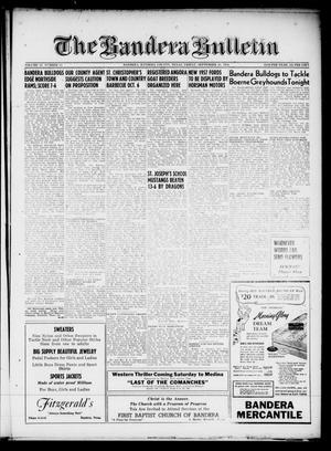 The Bandera Bulletin (Bandera, Tex.), Vol. 12, No. 14, Ed. 1 Friday, September 28, 1956