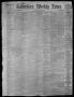 Thumbnail image of item number 1 in: 'Galveston Weekly News (Galveston, Tex.), Vol. 17, No. 52, Ed. 1, Tuesday, April 2, 1861'.