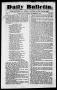 Thumbnail image of item number 1 in: 'Daily Bulletin. (Austin, Tex.), Vol. 1, No. 19, Ed. 1, Monday, December 20, 1841'.