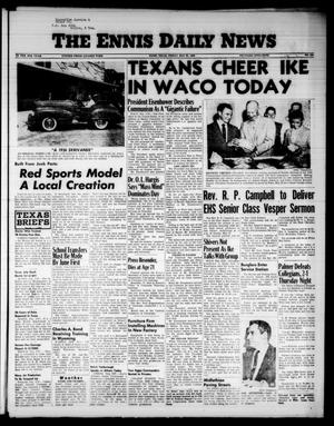 The Ennis Daily News (Ennis, Tex.), Vol. 65, No. 124, Ed. 1 Friday, May 25, 1956