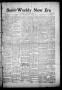 Thumbnail image of item number 1 in: 'Semi-Weekly New Era (Hallettsville, Tex.), Vol. 25, No. 30, Ed. 1 Tuesday, June 17, 1913'.