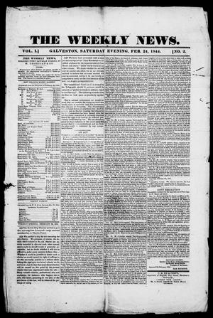 The Weekly News. (Galveston, Tex.), Vol. 1, No. 2, Ed. 1, Saturday, February 24, 1844