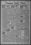 Primary view of Timpson Daily Times (Timpson, Tex.), Vol. 42, No. 85, Ed. 1 Wednesday, April 28, 1943