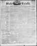 Thumbnail image of item number 1 in: 'State Gazette. (Austin, Tex.), Vol. 10, No. 43, Ed. 1, Saturday, June 4, 1859'.