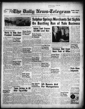 The Daily News-Telegram (Sulphur Springs, Tex.), Vol. 58, No. 297, Ed. 1 Sunday, December 16, 1956