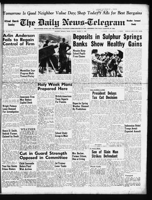 The Daily News-Telegram (Sulphur Springs, Tex.), Vol. 60, No. 58, Ed. 1 Tuesday, March 11, 1958