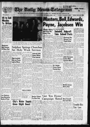 The Daily News-Telegram (Sulphur Springs, Tex.), Vol. 85, No. 81, Ed. 1 Sunday, April 7, 1963