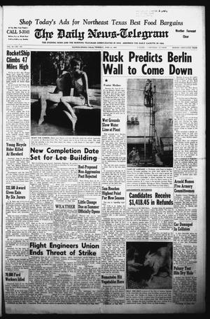 The Daily News-Telegram (Sulphur Springs, Tex.), Vol. 84, No. 147, Ed. 1 Thursday, June 21, 1962