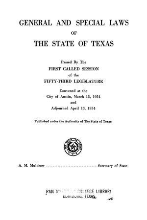 General and Special Laws of The State of Texas Passed By The First Called Session of the Fifty-Third Legislature