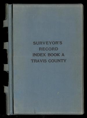 Travis County Survey Records: Surveyor's Record Index A