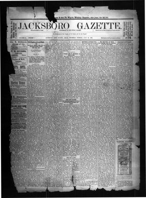 Jacksboro Gazette. (Jacksboro, Tex.), Vol. 9, No. 4, Ed. 1 Thursday, July 26, 1888