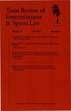 Texas Review of Entertainment & Sports Law, Volume 17, Number 1, Fall 2015