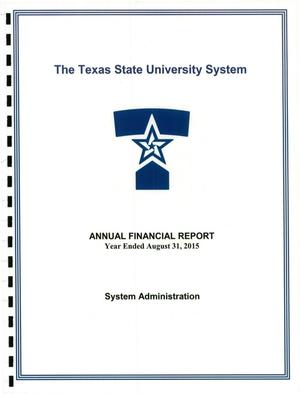 Primary view of object titled 'Texas State University System Administration Annual Financial Report: 2015'.