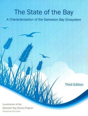 The State Of The Bay: A Characterization Of The Galveston Bay Ecosystem, Third Edition