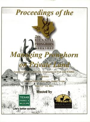 Proceedings of the 26th Biennial Pronghorn Workshop May 12-14, 2014 "Managing Pronghorn on Private Land"