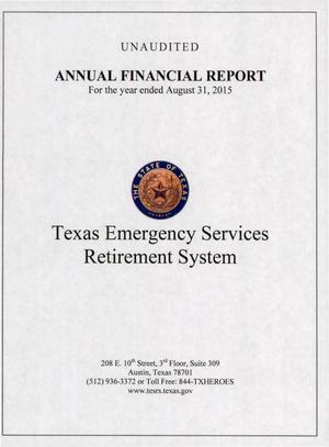 Primary view of object titled 'Texas Emergency Services Retirement System Annual Financial Report: 2015, Unaudited'.