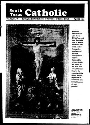 Primary view of object titled 'South Texas Catholic (Corpus Christi, Tex.), Vol. 19, No. 41, Ed. 1 Friday, April 13, 1984'.
