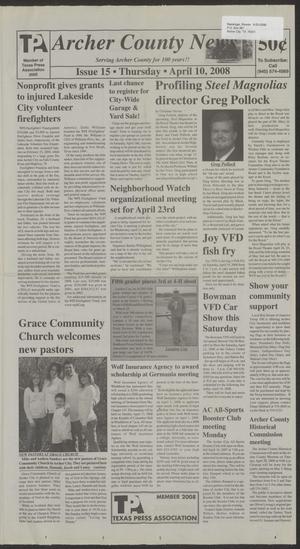 Primary view of object titled 'Archer County News (Archer City, Tex.), No. 15, Ed. 1 Thursday, April 10, 2008'.