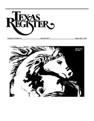 Texas Register, Volume 42, Number 17, Pages 2305-2376, April 28, 2017
