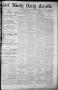 Primary view of Fort Worth Daily Gazette. (Fort Worth, Tex.), Vol. 7, No. 315, Ed. 1, Thursday, November 15, 1883