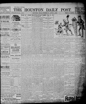 Primary view of object titled 'The Houston Daily Post (Houston, Tex.), Vol. TWELFTH YEAR, No. 5, Ed. 1, Thursday, April 9, 1896'.