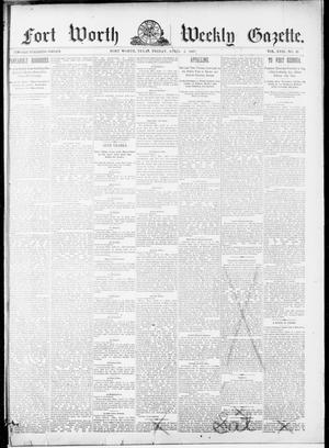 Primary view of object titled 'Fort Worth Weekly Gazette. (Fort Worth, Tex.), Vol. 17, No. 17, Ed. 1, Friday, April 15, 1887'.