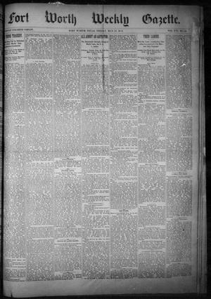 Primary view of object titled 'Fort Worth Weekly Gazette. (Fort Worth, Tex.), Vol. 16, No. 22, Ed. 1, Friday, May 21, 1886'.