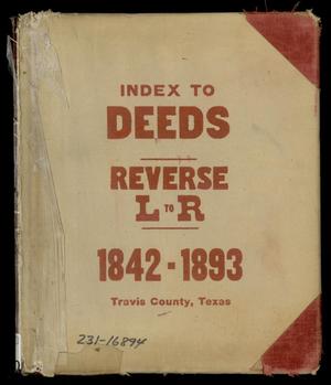 Primary view of object titled 'Travis County Deed Records: Reverse Index to Deeds 1842-1893 L-R (transcript)'.