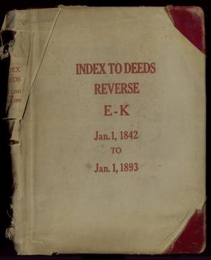 Travis County Deed Records: Reverse Index to Deeds 1842-1893 E-K
