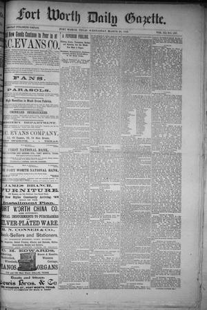 Primary view of Fort Worth Daily Gazette. (Fort Worth, Tex.), Vol. 11, No. 237, Ed. 1, Wednesday, March 24, 1886