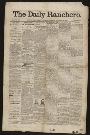 Primary view of object titled 'The Daily Ranchero. (Brownsville, Tex.), Vol. 3, No. 36, Ed. 1 Wednesday, December 11, 1867'.