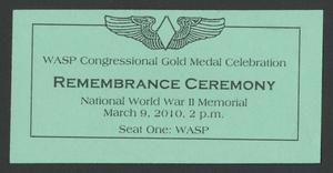 Primary view of object titled '[WASP Congressional Gold Medal Celebration Remembrance Ceremony Ticket]'.