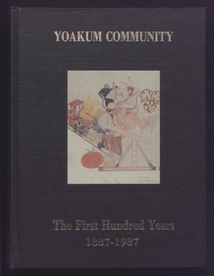 Primary view of object titled 'Yoakum Community: The First Hundred Years 1887-1987'.