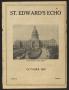 Thumbnail image of item number 1 in: 'St. Edward's Echo (Austin, Tex.), Vol. 4, No. 1, Ed. 1, October 1922'.