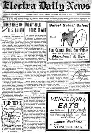Primary view of object titled 'The Electra Daily News (Electra, Tex.), Vol. 2, No. 616, Ed. 1 Thursday, November 19, 1914'.