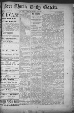 Primary view of object titled 'Fort Worth Daily Gazette. (Fort Worth, Tex.), Vol. 12, No. 12, Ed. 1, Wednesday, August 11, 1886'.