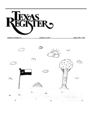 Texas Register, Volume 42, Number 41, Pages 5591-5746, October 13, 2017
