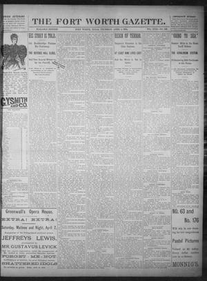 Primary view of object titled 'Fort Worth Gazette. (Fort Worth, Tex.), Vol. 18, No. 133, Ed. 1, Thursday, April 5, 1894'.