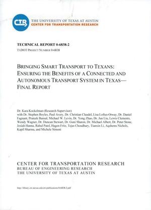 Primary view of object titled 'Bringing Smart Transport to Texans: Ensuring the Benefits of a Connected and Autonomous Transport System in Texas - Final Report'.