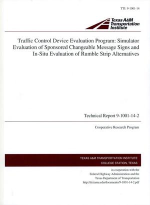 Traffic Control Device Evaluation Program: Simulator Evaluation of Sponsored Changeable Message Signs and In-Situ Evaluation of Rumble Strip Alternatives