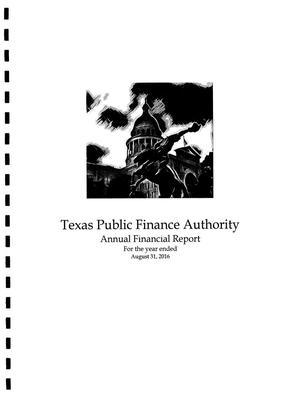 Primary view of object titled 'Texas Public Finance Authority Annual Financial Report: 2016'.