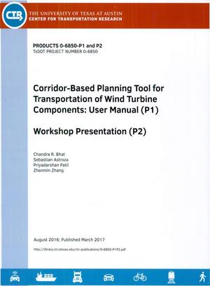 Corridor-Based Planning Tool for Transportation of Wind Turbine Components: User Manual (P1) Workshop Presentation (P2)