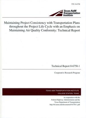 Maintaining Project Consistency With Transportation Plans Throughout the Project Life Cycle With an Emphasis on Maintaining Air Quality Conformity