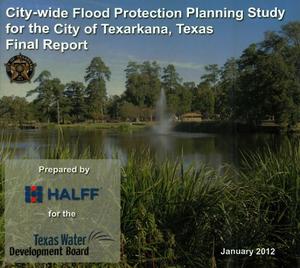 City-wide Flood Protection Planning Study for the City of Texarkana, Texas - Final Report