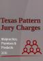 Thumbnail image of item number 1 in: 'Texas Pattern Jury Charges: Malpractice, Premises & Products'.